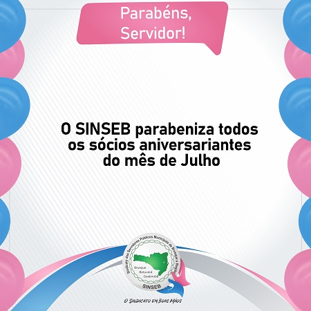 SINSEB parabeniza servidores aniversariantes do mês de Julho